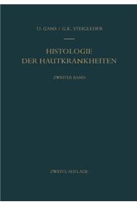 Histologie Der Hautkrankheiten. Die Gewebsveranderungen in Der Kranken Haut Unter Bera1/4cksichtigung Ihrer Entstehung Und Ihres Ablaufs