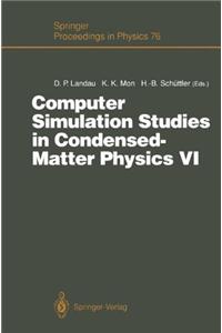 Computer Simulation Studies in Condensed-Matter Physics VI: Proceedings of the Sixth Workshop, Athens, Ga, USA, February 22-26, 1993