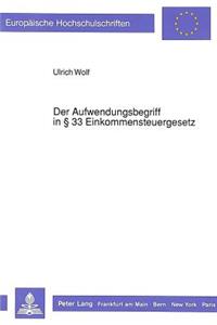 Der Aufwendungsbegriff in 33 Einkommensteuergesetz