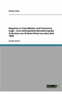 Negation as Cancellation and Connexive Logic - eine umfangreiche Betrachtung des Aufsatzes von Graham Priest aus dem Jahr 1999