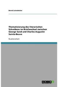Thematisierung des literarischen Schreibens im Briefwechsel zwischen George Sand und Charles-Augustin Sainte-Beuve