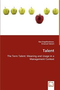 Talent - The Term Talent: Meaning and Usage in a Management Context