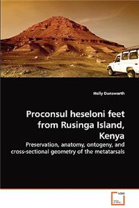 Proconsul heseloni feet from Rusinga Island, Kenya - Preservation, anatomy, ontogeny, and cross-sectional geometry of the metatarsals
