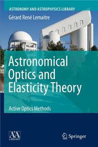 Astronomical Optics and Elasticity Theory