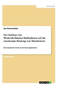 Der Einfluss von Work-Life-Balance-Maßnahmen auf die emotionale Bindung von Mitarbeitern