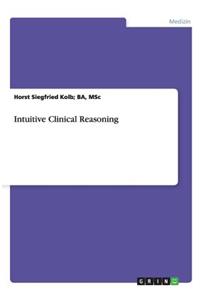 Intuitive Clinical Reasoning