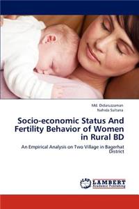 Socio-economic Status And Fertility Behavior of Women in Rural BD