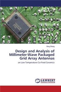 Design and Analysis of Millimeter-Wave Packaged Grid Array Antennas