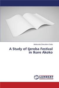 Study of Ijeroba Festival in Ikare Akoko
