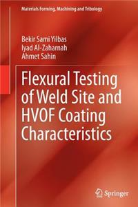 Flexural Testing of Weld Site and Hvof Coating Characteristics