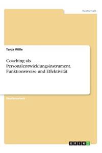 Coaching als Personalentwicklungsinstrument. Funktionsweise und Effektivität