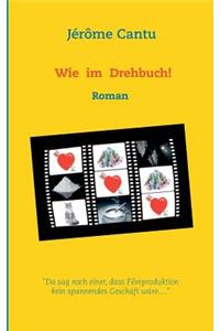 Wie im Drehbuch!