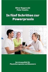 In fünf Schritten zur Powerpraxis