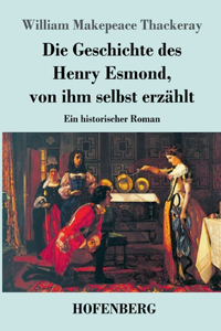 Geschichte des Henry Esmond, von ihm selbst erzählt