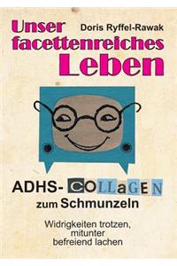 Unser facettenreiches Leben
