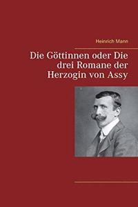 Die Göttinnen oder Die drei Romane der Herzogin von Assy