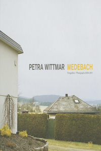 Petra Wittmar: Medebach Photographs 2009-2011