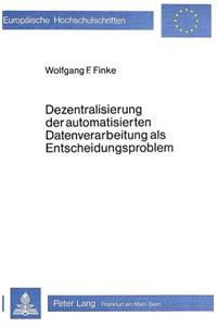 Dezentralisierung der automatisierten Datenverarbeitung als Entscheidungsproblem