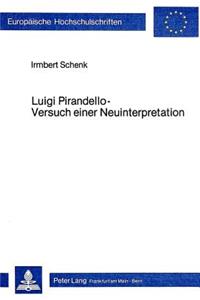 Luigi Pirandello - Versuch einer Neuinterpretation
