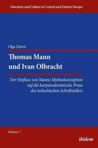 Thomas Mann Und Ivan Olbracht [German-Language Edition]