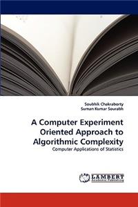 Computer Experiment Oriented Approach to Algorithmic Complexity