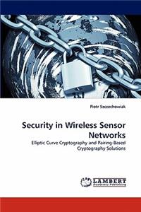 Security in Wireless Sensor Networks