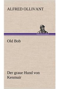 Old Bob - Der Graue Hund Von Kenmuir