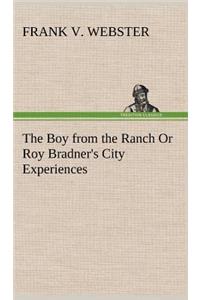 The Boy from the Ranch Or Roy Bradner's City Experiences