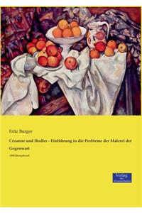 Cézanne und Hodler - Einführung in die Probleme der Malerei der Gegenwart