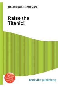 Raise the Titanic!