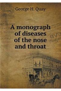 A Monograph of Diseases of the Nose and Throat