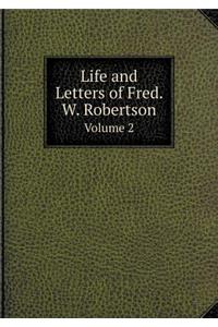 Life and Letters of Fred. W. Robertson Volume 2