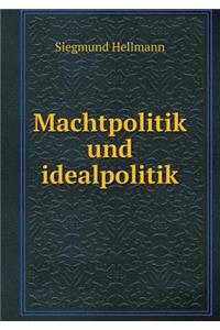 Machtpolitik Und Idealpolitik