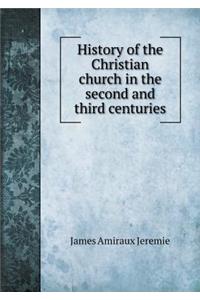 History of the Christian church in the second and third centuries
