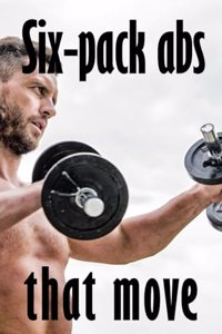 Six-pack abs that move