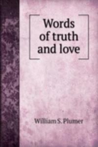 Words of truth and love