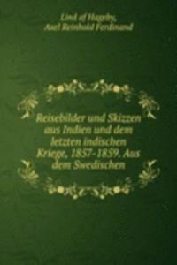 Reisebilder und Skizzen aus Indien und dem letzten indischen Kriege