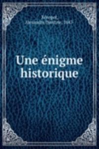 Une enigme historique