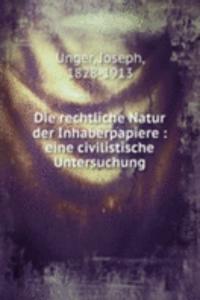Die rechtliche Natur der Inhaberpapiere
