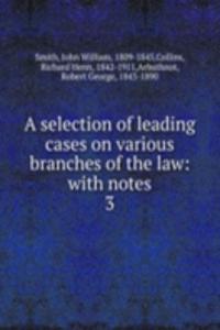 selection of leading cases on various branches of the law