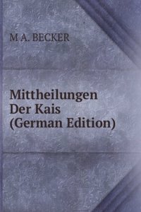 Mittheilungen Der Kais (German Edition)