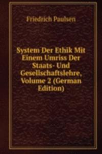 System Der Ethik Mit Einem Umriss Der Staats- Und Gesellschaftslehre, Volume 2 (German Edition)