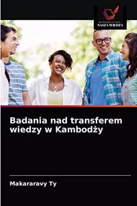 Badania nad transferem wiedzy w Kambod&#380;y