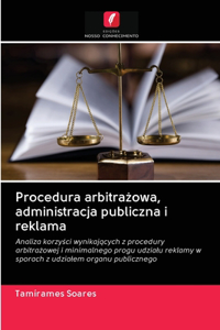 Procedura arbitrażowa, administracja publiczna i reklama