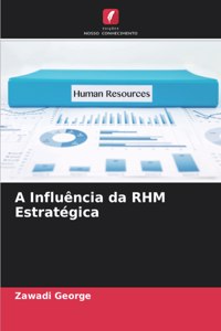 A Influência da RHM Estratégica