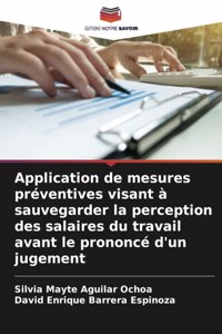 Application de mesures préventives visant à sauvegarder la perception des salaires du travail avant le prononcé d'un jugement