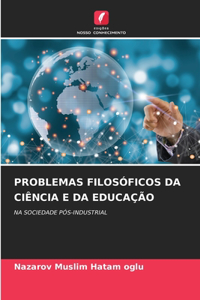 Problemas Filosóficos Da Ciência E Da Educação