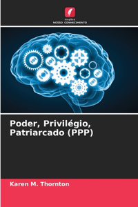 Poder, Privilégio, Patriarcado (PPP)