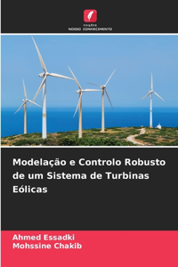 Modelação e Controlo Robusto de um Sistema de Turbinas Eólicas