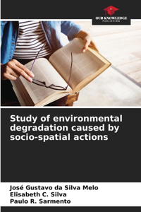 Study of environmental degradation caused by socio-spatial actions